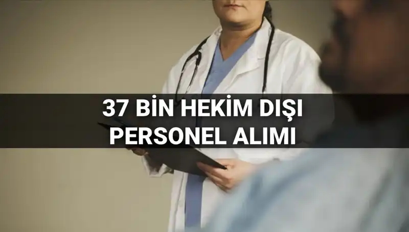 2025 Yılı İçin Sağlık Bakanlığı’ndan 37 Bin Hekim Dışı Personel Alımı!
