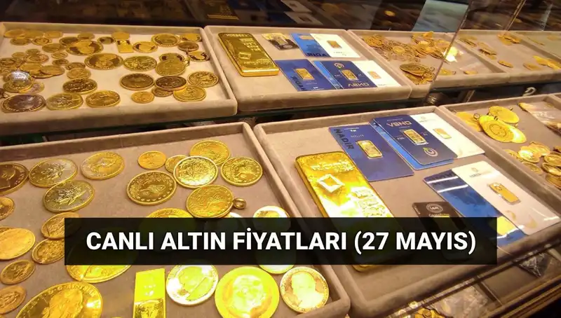 Düşen Altın Fiyatları: 27 Mayıs'ta Canlı Gelişmeleri Takip Edin!