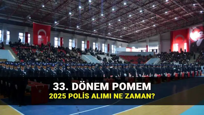 2025 Yılı Polis Alımları: 33. Dönem POMEM Başvuru Tarihleri Açıklandı!