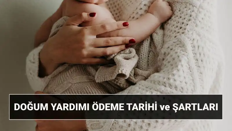 2025’te Doğum Yardımı Başvurusunda Bilmeniz Gereken Her Şey