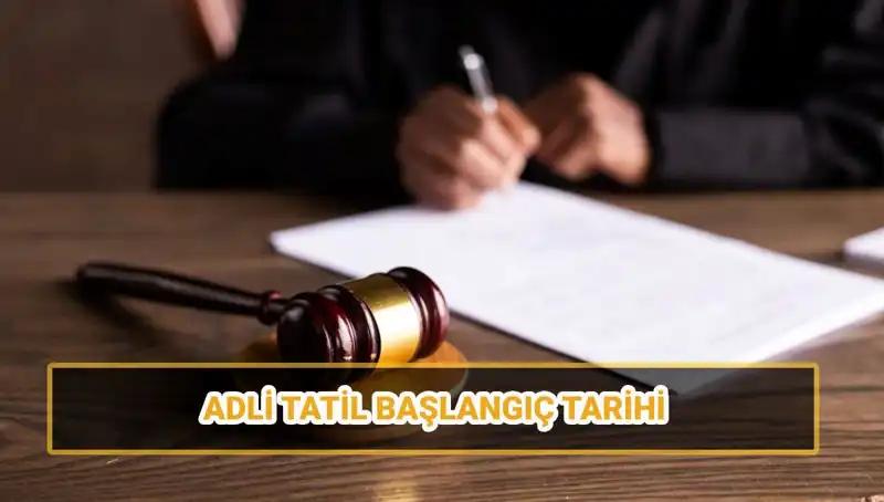 2025 Adli Tatil Ne Zaman Başlıyor? Herkesin Merak Ettiği Detaylar!