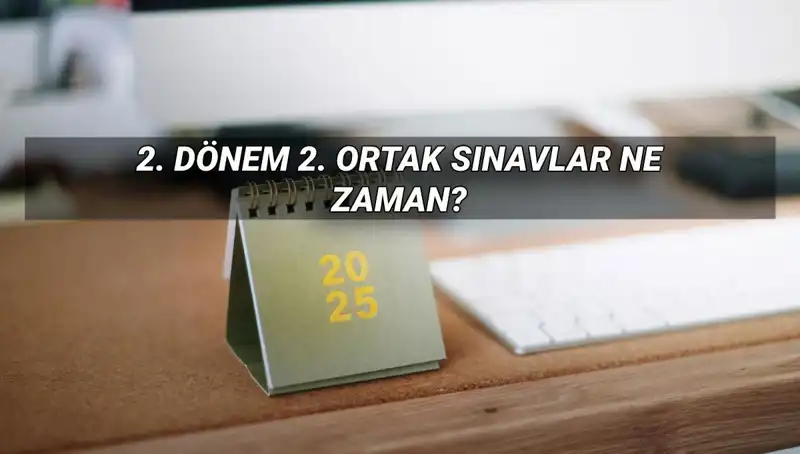MEB 2025 İkinci Dönem Ortak Sınav Tarihleri Açıklandı! Kaçırmayın!