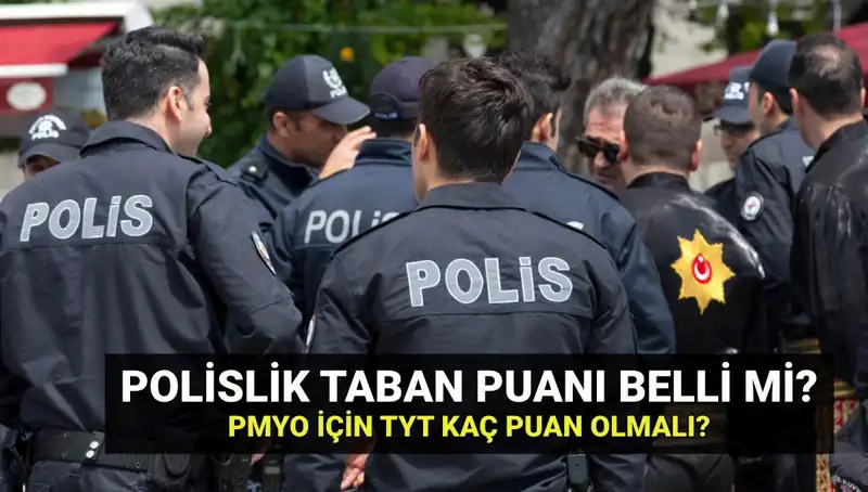 2025 Polislik Taban Puanları ve PMYO Kontenjanları Ne Zaman Açıklanacak?