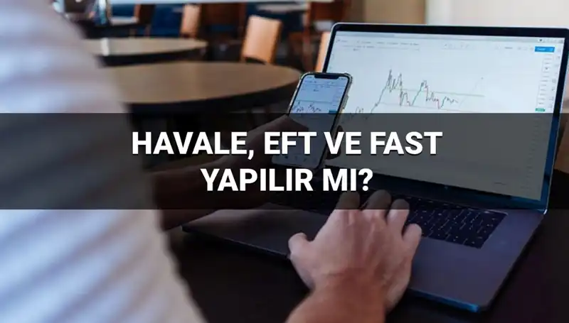 Bayramda Para Transferi: Havale, EFT ve FAST İşlemleri Ne Zaman Yapılabilir?