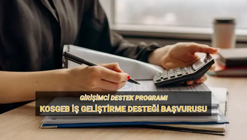 KOSGEB İş Geliştirme Desteği 2023 Dönemi Başvuruları Ne Zaman Açılıyor?